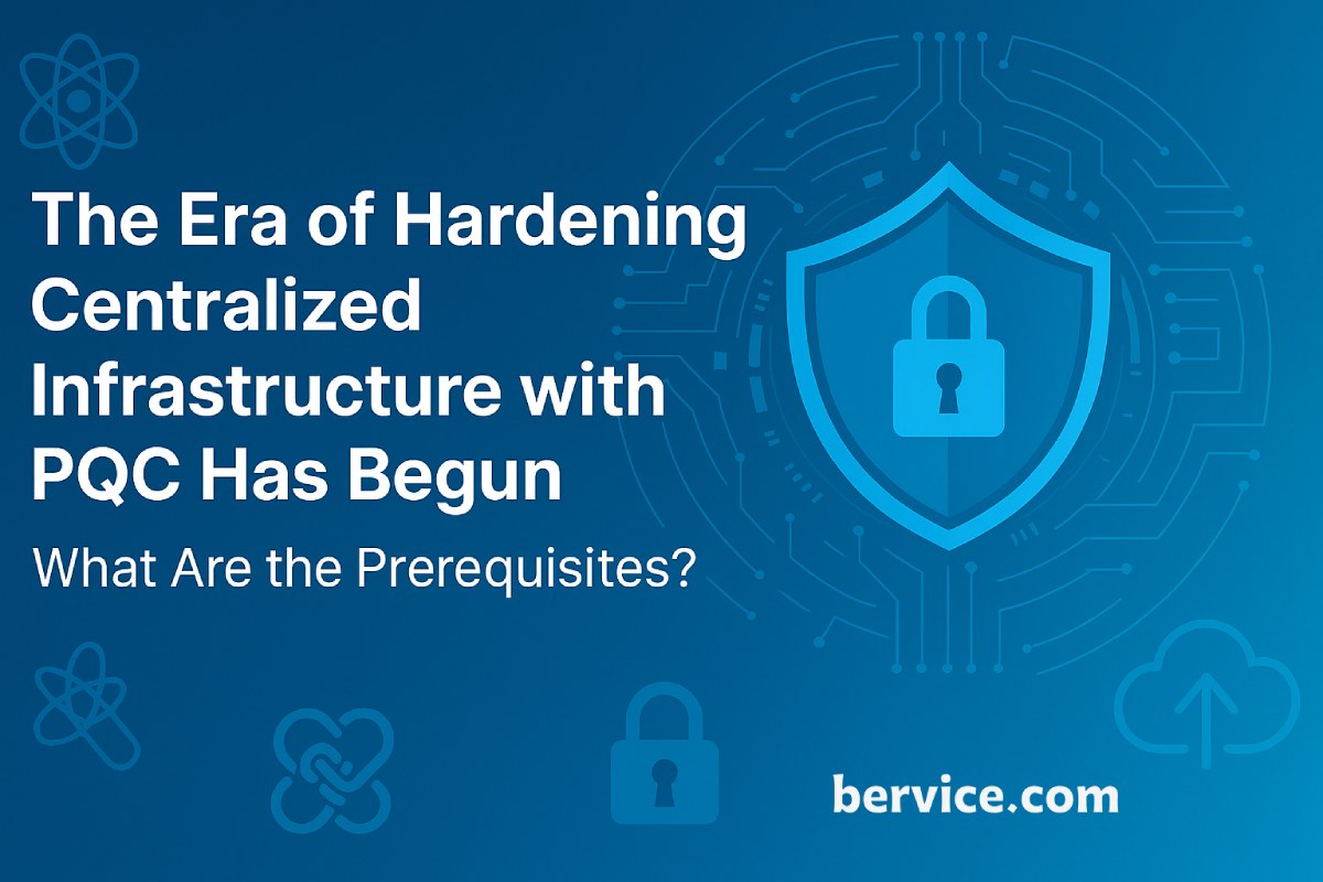The Era of Hardening Centralized Infrastructure with PQC Has Begun